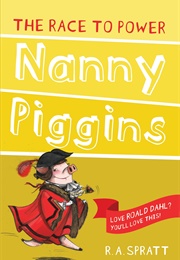 Nanny Piggins and the Race to Power (R.A. Spratt)