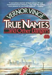 True Names...And Other Dangers