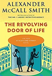 The Revolving Door of Life (Alexander McCall Smith)