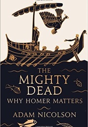 The Mighty Dead (Adam Nicolson)