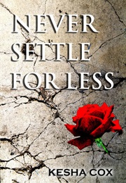 Never Settle for Less (Kesha Cox)