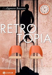Retrotopia (Zygmunt Bauman)