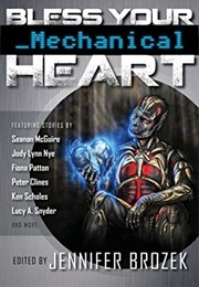 Bless Your Mechanical Heart (Jennifer Brozek)