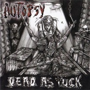 Dead as Fuck - Autopsy