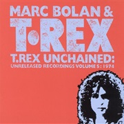 Bolan & T.Rex, Marc: T.Rex Unchained…Vol 5…
