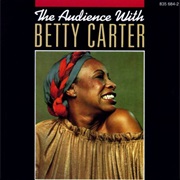 Betty Carter - The Audience With Betty Carter