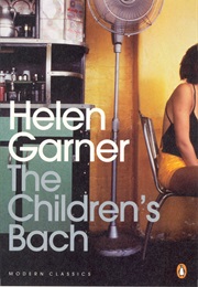 The Children&#39;S Bach (Helen Garner)
