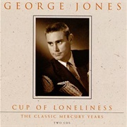George Jones - Cup of Loneliness: The Classic Mercury Years