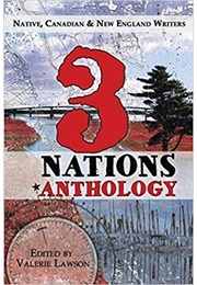 3 Nations Anthology:  Native, Canadian, and New England Writers (Valerie Lawson)