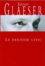 Le Dernier Civil (Ernst Glaeser)