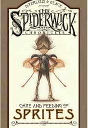 The Spiderwick Chronicles: Care and Feeding of Sprites (Tony Diterlizzi)