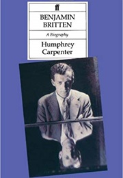 Benjamin Britten: A Biography (Humphrey Carpenter)