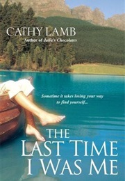 The Last Time I Was Me (Cathy Lamb)