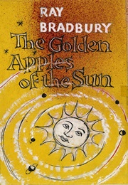 The Golden Apples of the Sun (Ray Bradbury)