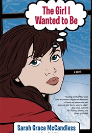 The Girl I Wanted to Be (Sarah Grace McCandless)