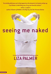 Seeing Me Naked (Liza Palmer)