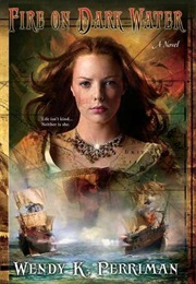 Fire on Dark Water (Wendy K. Perriman)