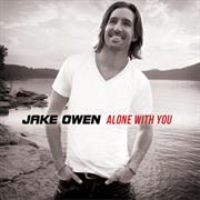 "Alone With You" Jake Owen