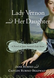 Lady Vernon and Her Daughter (Jane Rubino)