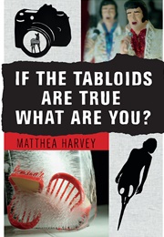 If the Tabloids Are True, What Are You? (Matthea Harvey)