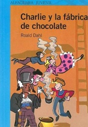 Charlie Y La Fábrica De Chocolate (Roald Dahl)