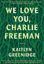 We Love You, Charlie Freeman (Kaitlyn Greenidge)