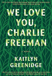 We Love You, Charlie Freeman (Kaitlyn Greenidge)