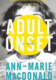 Adult Onset (Ann-Marie MacDonald)