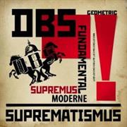 DBS - Suprematismus