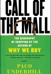 Call of the Mall: The Geography of Shopping (Paco Underhill)