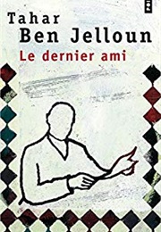 Le Dernier Ami (Tahar Ben Jelloun)