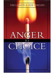 Anger Is a Choice (Tim Lahaye and Bob Phillips)