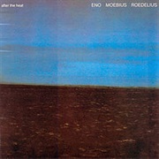 Eno Moebius Roedelius - After the Heat