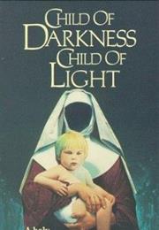 Child of Darkness, Child of Light