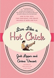 Live Like a Hot Chick (Jodi Lipper & Cerina Vincent)