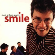 Matt Wilson Quartet ‎– Smile