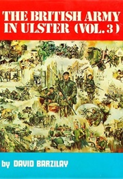 The British Army in Ulster, Vol. 3 (David Barzilay)