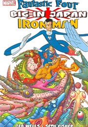 Fantastic Four/Iron Man: Big in Japan (Zeb Wells & Seth Fisher)