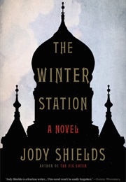 The Winter Station (Jody Shields)