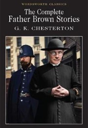 The Complete Father Brown Stories (G.K. Chesterton)