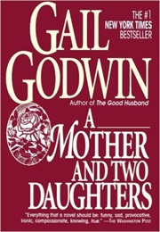 A Mother and Two Daughters (Gail Godwin)