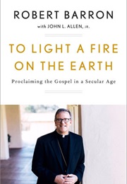 To Light a Fire on the Earth (Robert Barron)