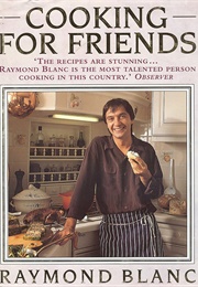 Cooking for Friends (Raymond Blanc)