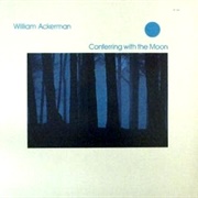 Will Ackerman - Conferring With the Moon