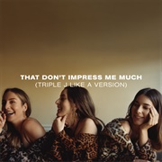 That Don't Impress Me Much (Triple J Like a Version) by HAIM