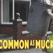 Common as Muck (1994-1997)