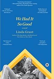 We Had It So Good (Linda Grant)