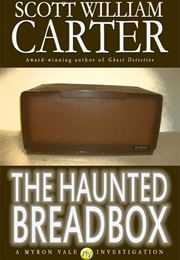 The Haunted Breadbox (Scott William Carter)