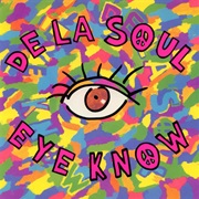 Eye Know - De La Soul
