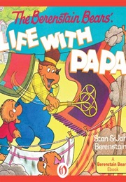 The Berenstain Bears&#39; Life With Papa (Stan Berenstain)
